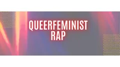 Queerfeminist Rap