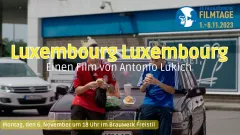 40. Französische Filmtage: „Luxembourg Luxembourg“ von Antonio Lukich, 2022 
